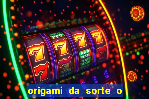 origami da sorte o que escrever